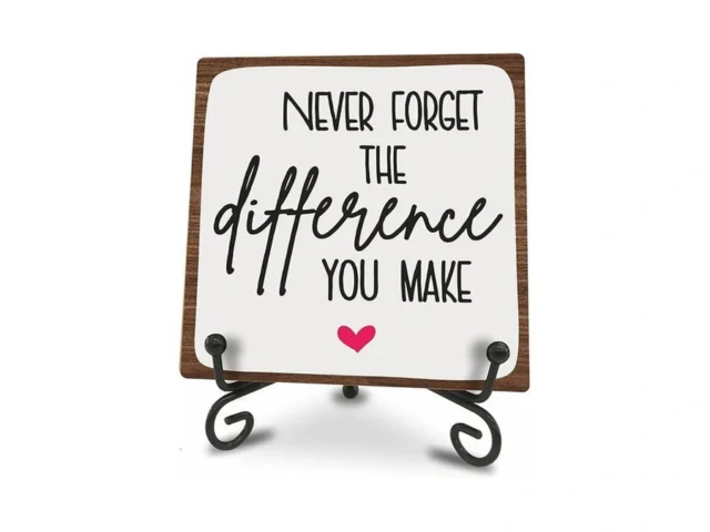 Wooden Sign – Never Forget The Difference You Make… Code