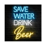 Kavaas Save Water Drink Beer Neon Sign, Neon Beer Signs