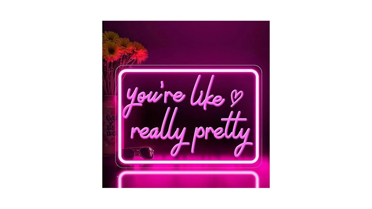 You're Like Really Pretty Neon Sign, Dimmable Led Pink Neon