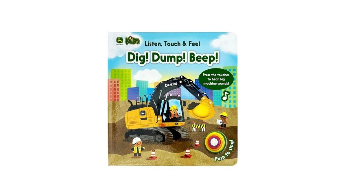 John Deere Kids: Dig! Dump! Beep! A Listen, Touch And