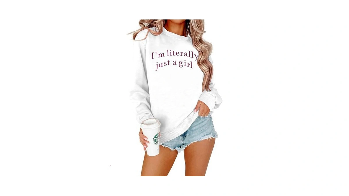 Just A Girl Sweatshirt For Women Funny I'm Literally Just