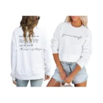 Jinting You Are Enough Sweatshirt For Women Dear Person Behind