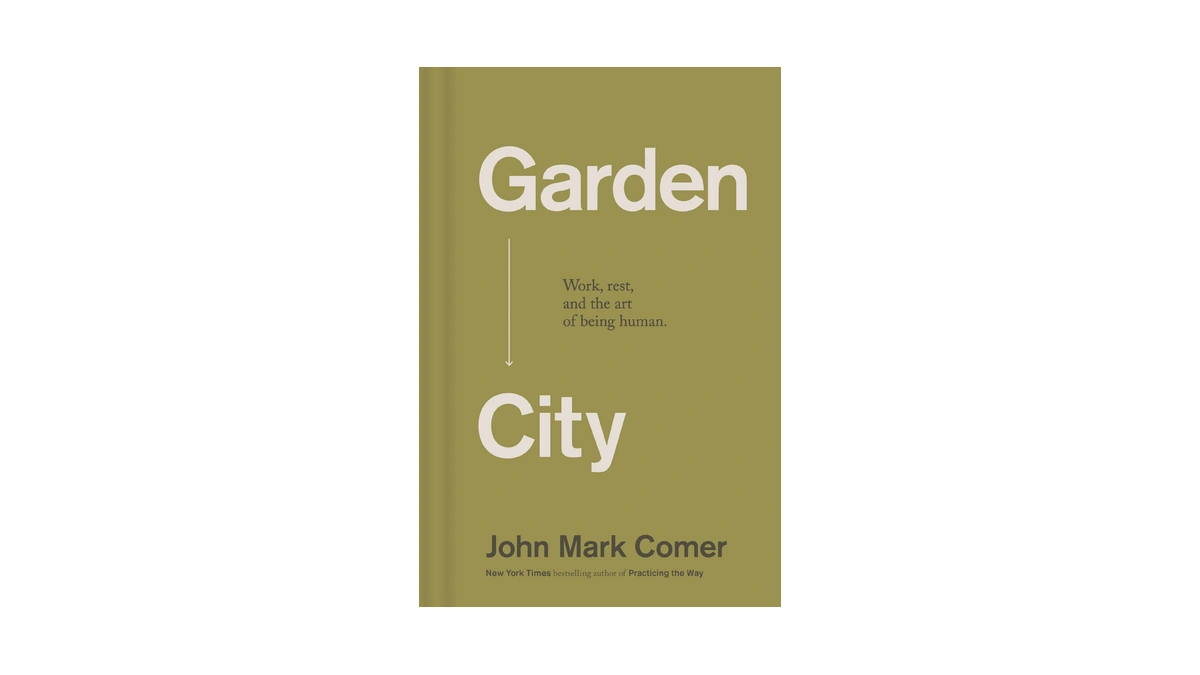 Garden City: Work, Rest, And The Art Of Being Human.