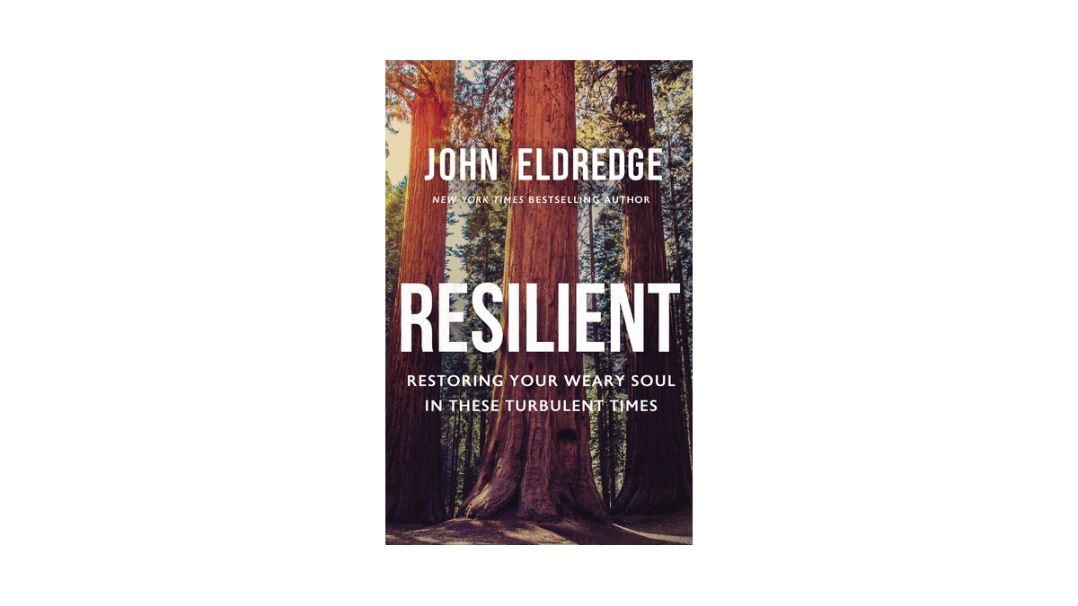 Resilient: Restoring Your Weary Soul In These Turbulent Times –