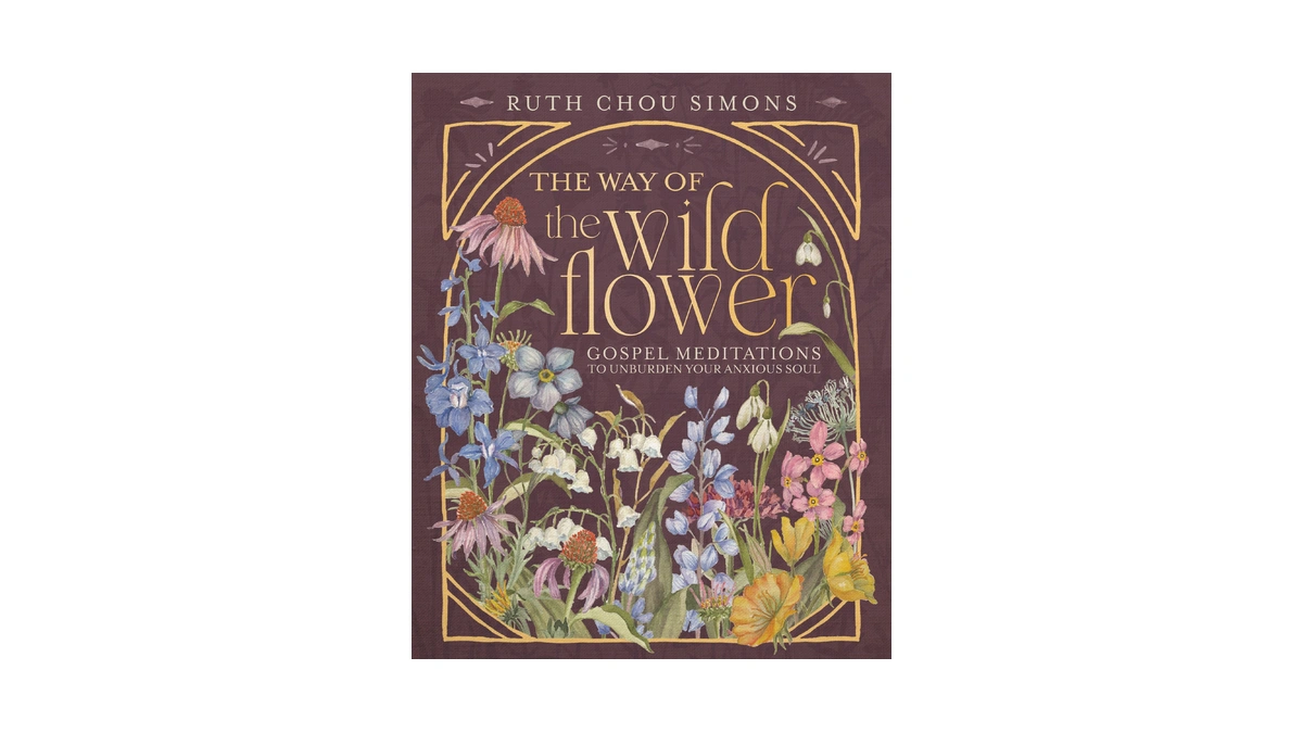 The Way Of The Wildflower: Gospel Meditations To Unburden Your