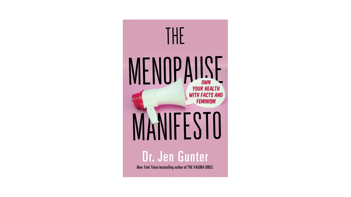 The Menopause Manifesto: Own Your Health With Facts And Feminism
