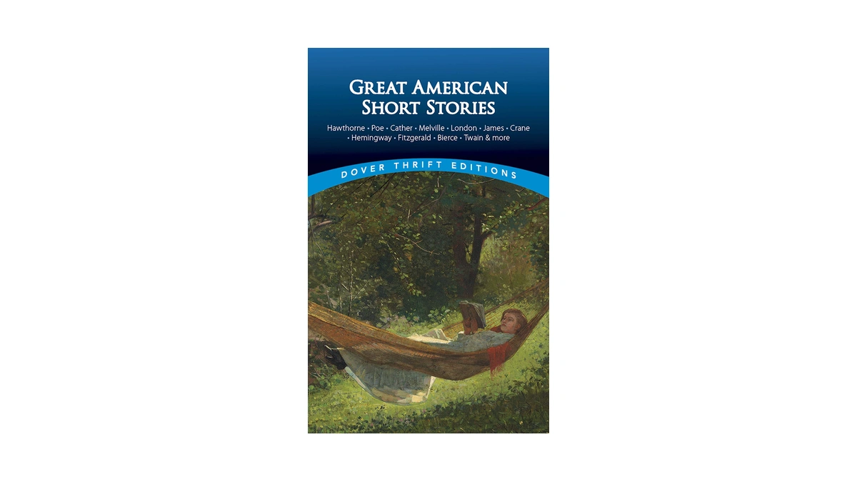 Great American Short Stories: Hawthorne, Poe, Cather, Melville, London, James,