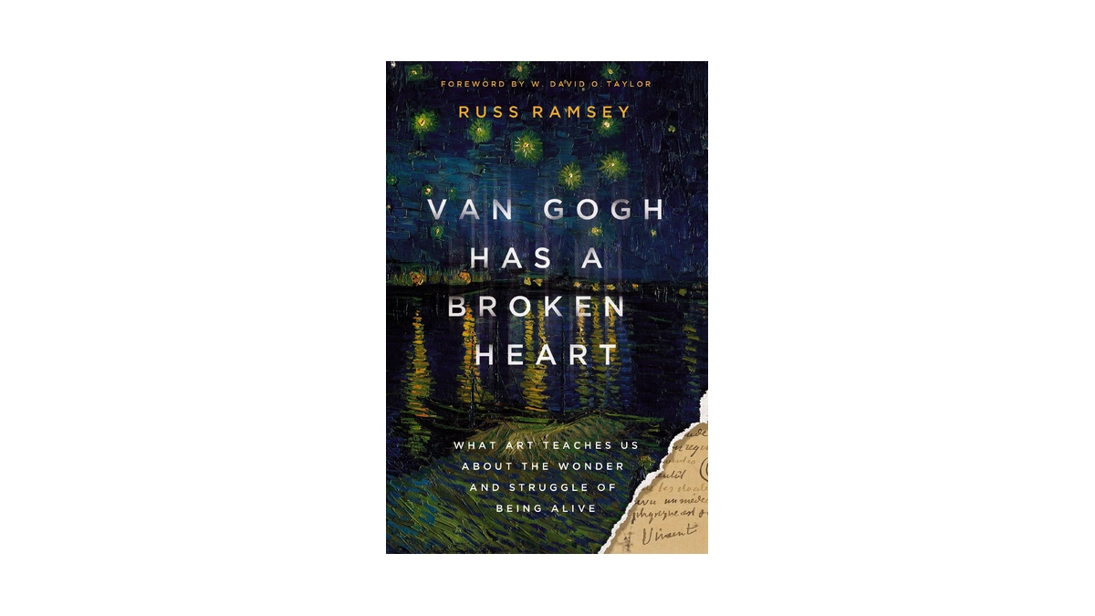 Van Gogh Has A Broken Heart: What Art Teaches Us