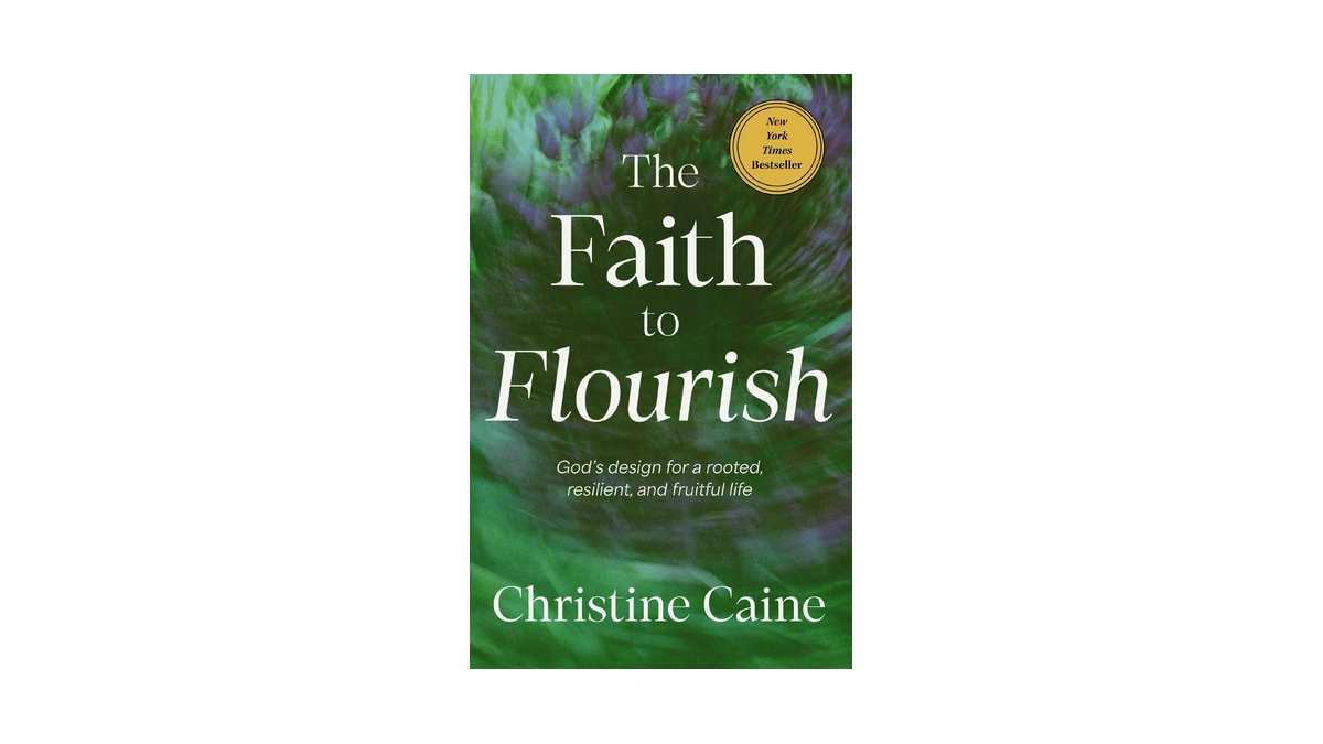 The Faith To Flourish: God’s Design For A Rooted, Resilient,