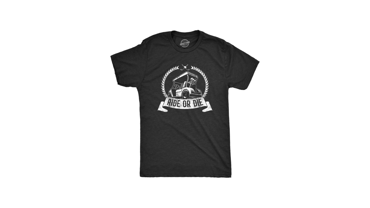 Mens Ride Or Die Funny Golf Cart Novelty Humor Tee
