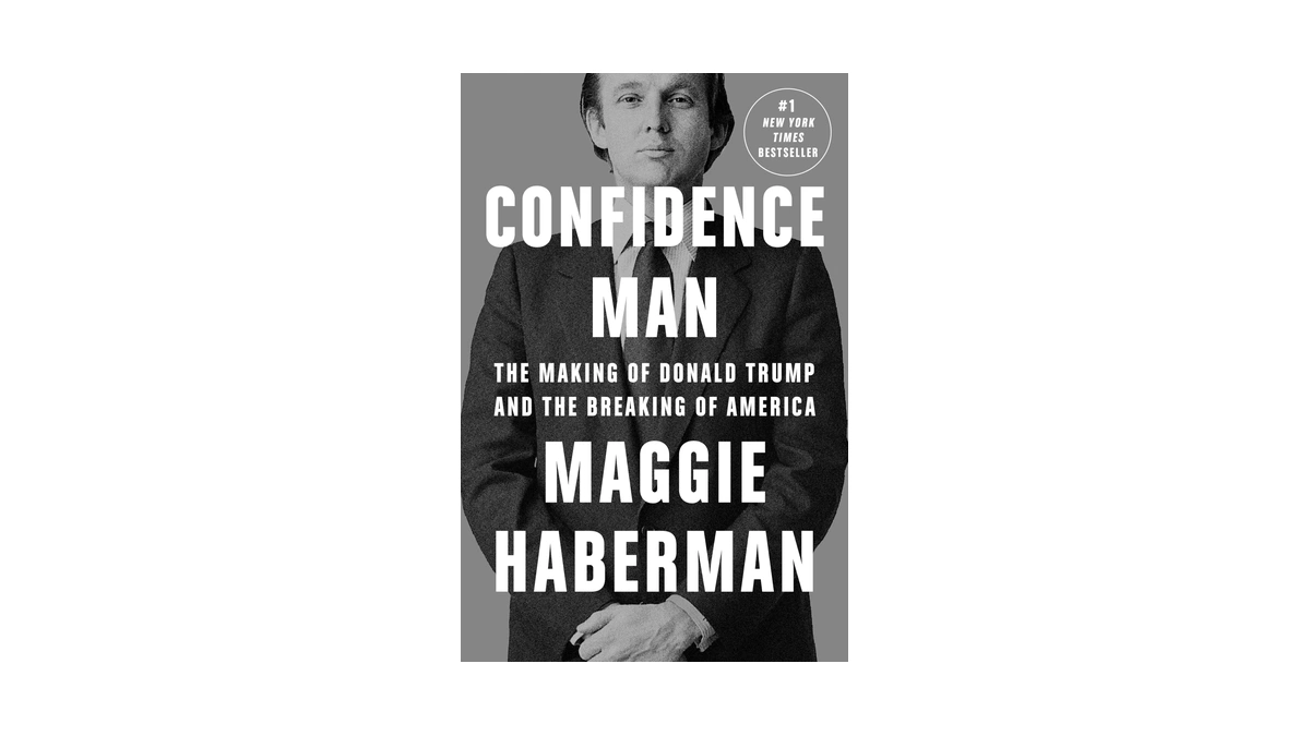 Confidence Man: The Making Of Donald Trump And The Breaking