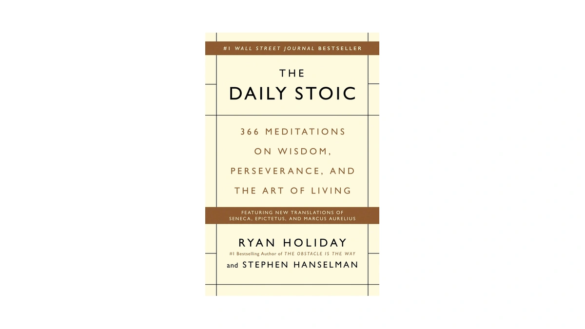 The Daily Stoic: 366 Meditations On Wisdom, Perseverance, And The