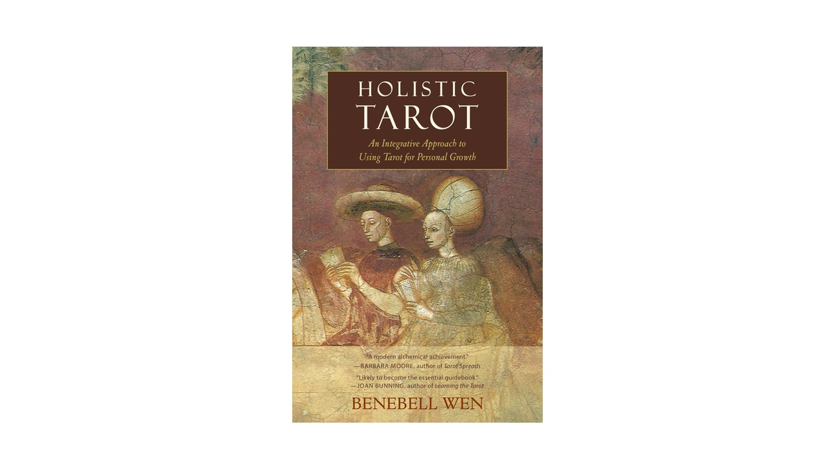 Holistic Tarot: An Integrative Approach To Using Tarot For Personal