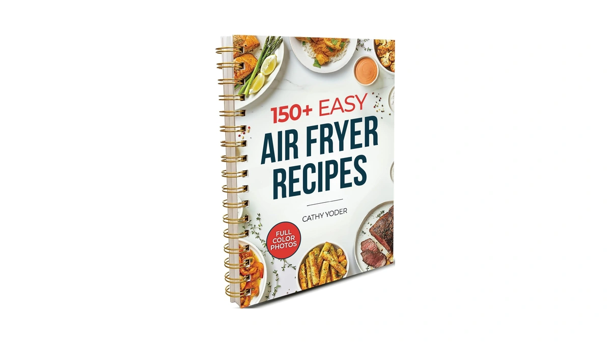 Cathy Yoder's Air Fryer Cookbook: Air Fryer Cookbook For Beginners