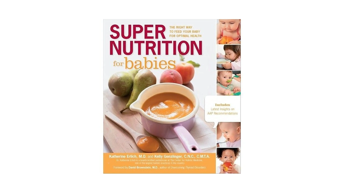 Super Nutrition For Babies: The Right Way To Feed Your