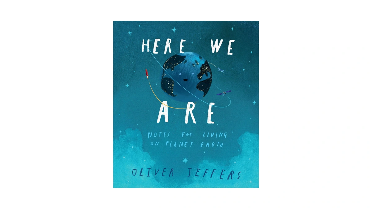 Here We Are: Notes For Living On Planet Earth