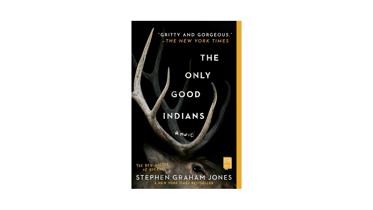 The Only Good Indians: A Novel