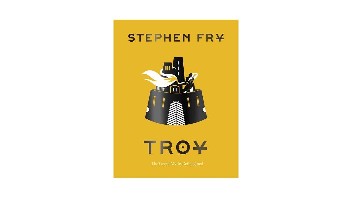 Troy: The Greek Myths Reimagined (stephen Frys Greek Myths)