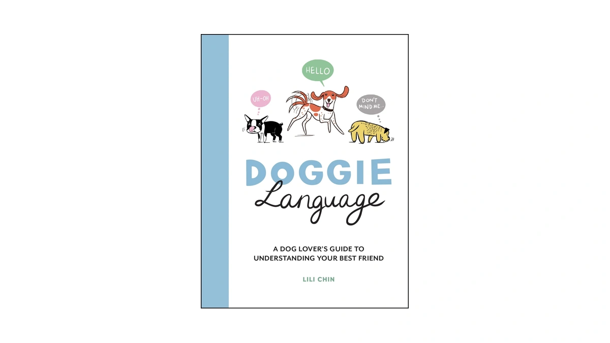 Doggie Language: A Dog Lover's Guide To Understanding Your Best