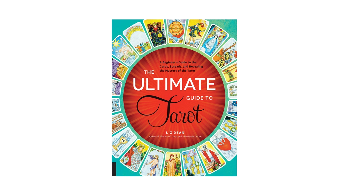 The Ultimate Guide To Tarot: A Beginner's Guide To The