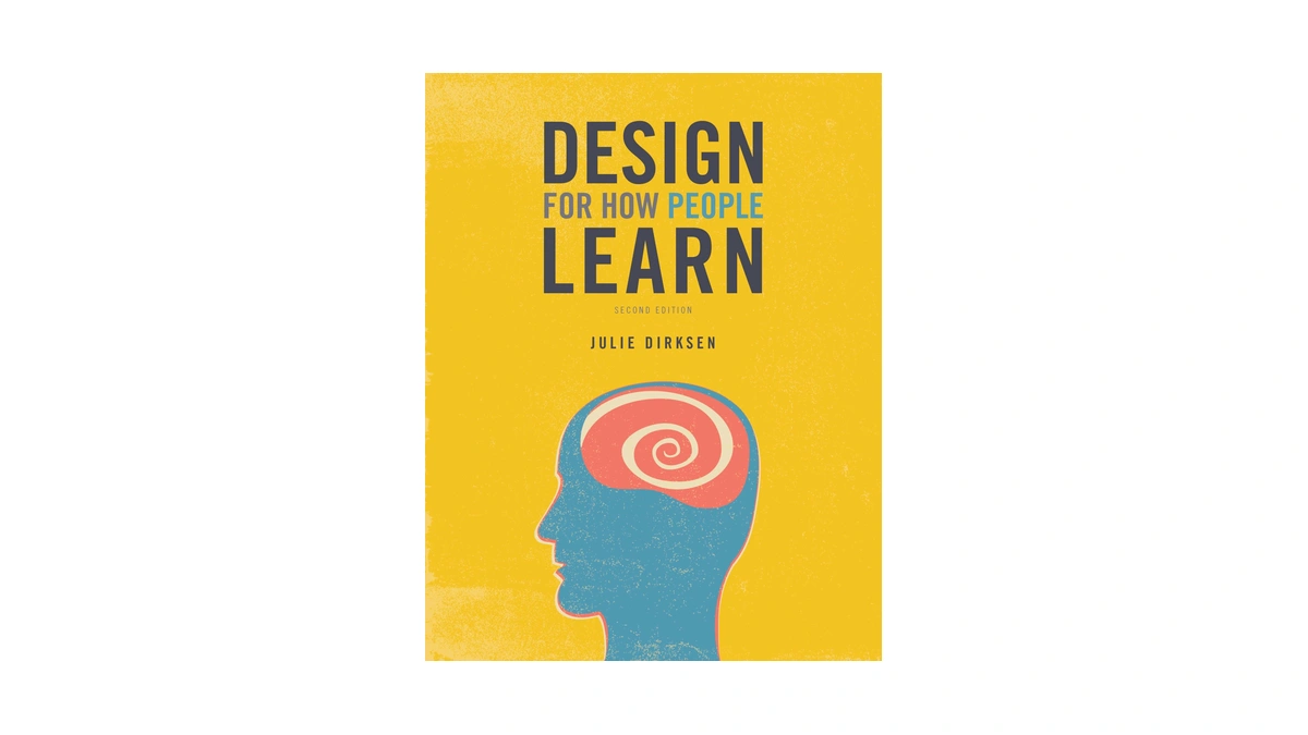 Design For How People Learn (voices That Matter)