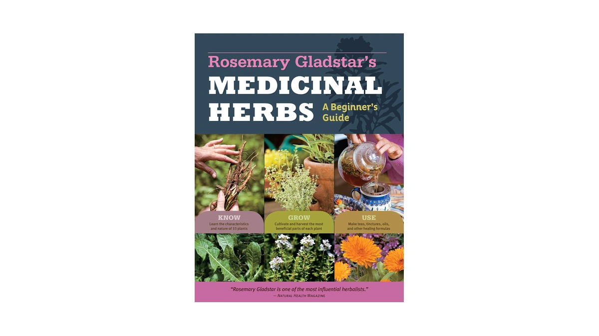 Rosemary Gladstar's Medicinal Herbs: A Beginner's Guide: 33 Healing Herbs