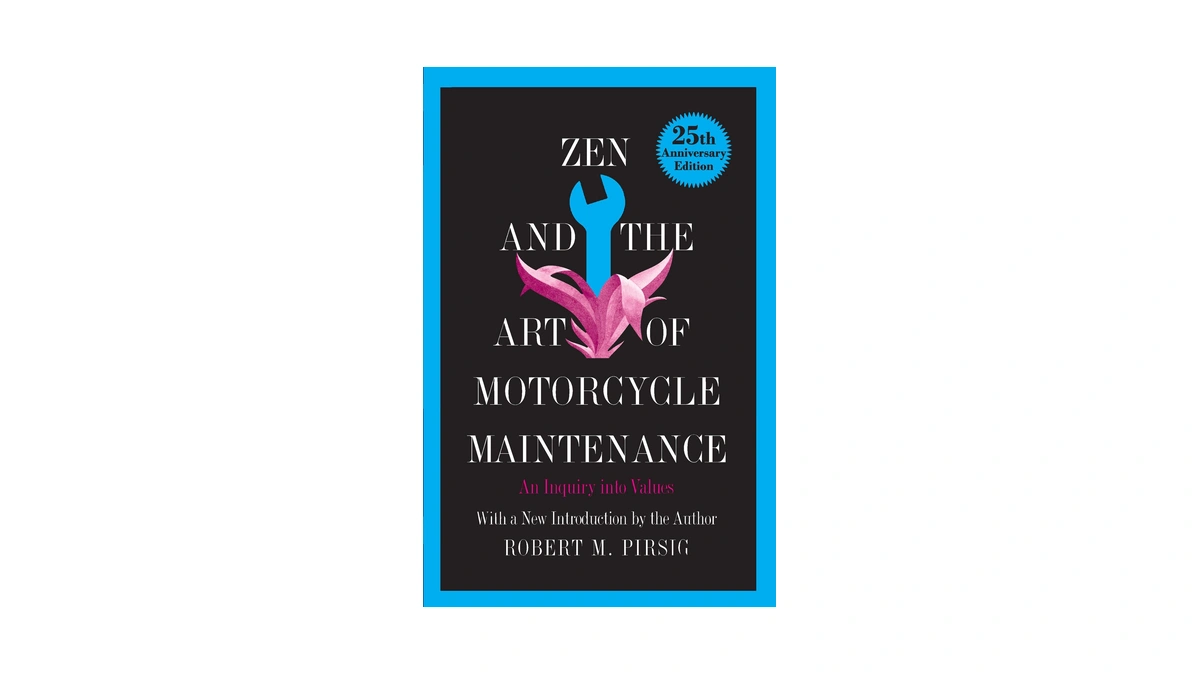 Zen And The Art Of Motorcycle Maintenance: An Inquiry Into