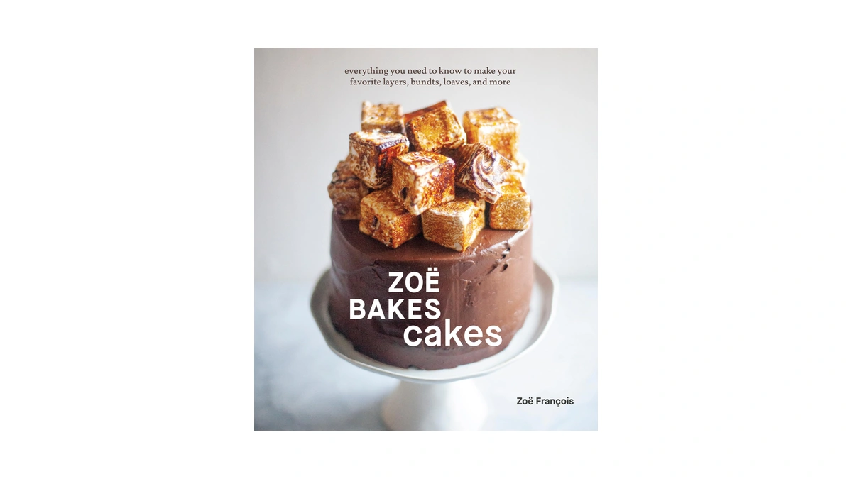 ZoΓ« Bakes Cakes: Everything You Need To Know To Make
