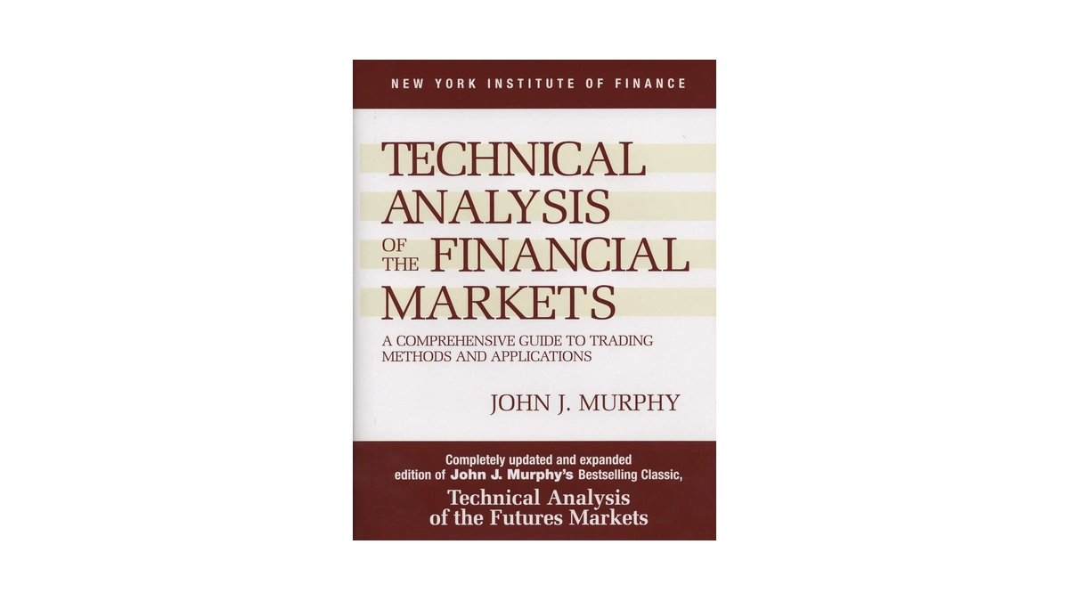 Technical Analysis Of The Financial Markets: A Comprehensive Guide To