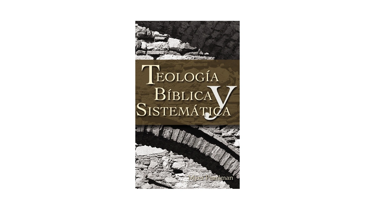 Teología Bíblica Y Sistemática