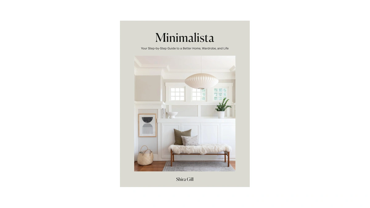 Minimalista: Your Step-by-step Guide To A Better Home, Wardrobe, And