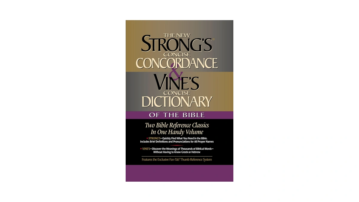 Strong's Concise Concordance And Vine's Concise Dictionary Of The Bible