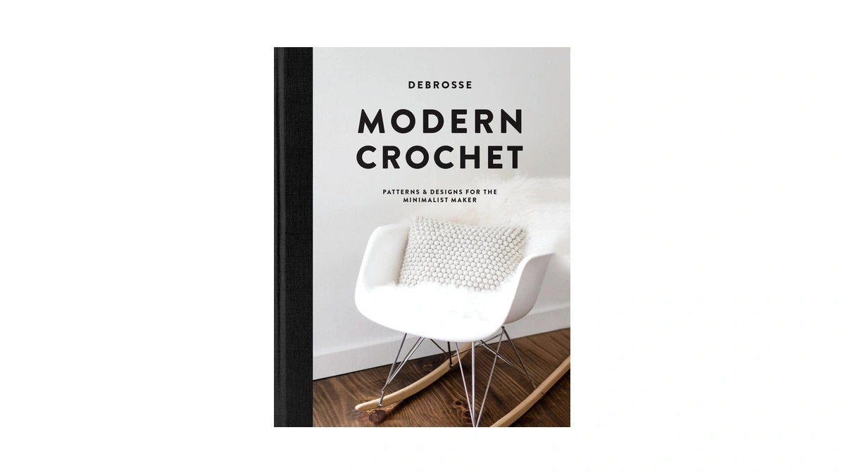 Modern Crochet: Patterns And Designs For The Minimalist Maker