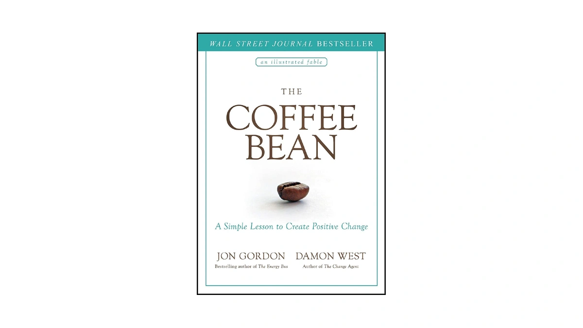The Coffee Bean: A Simple Lesson To Create Positive Change