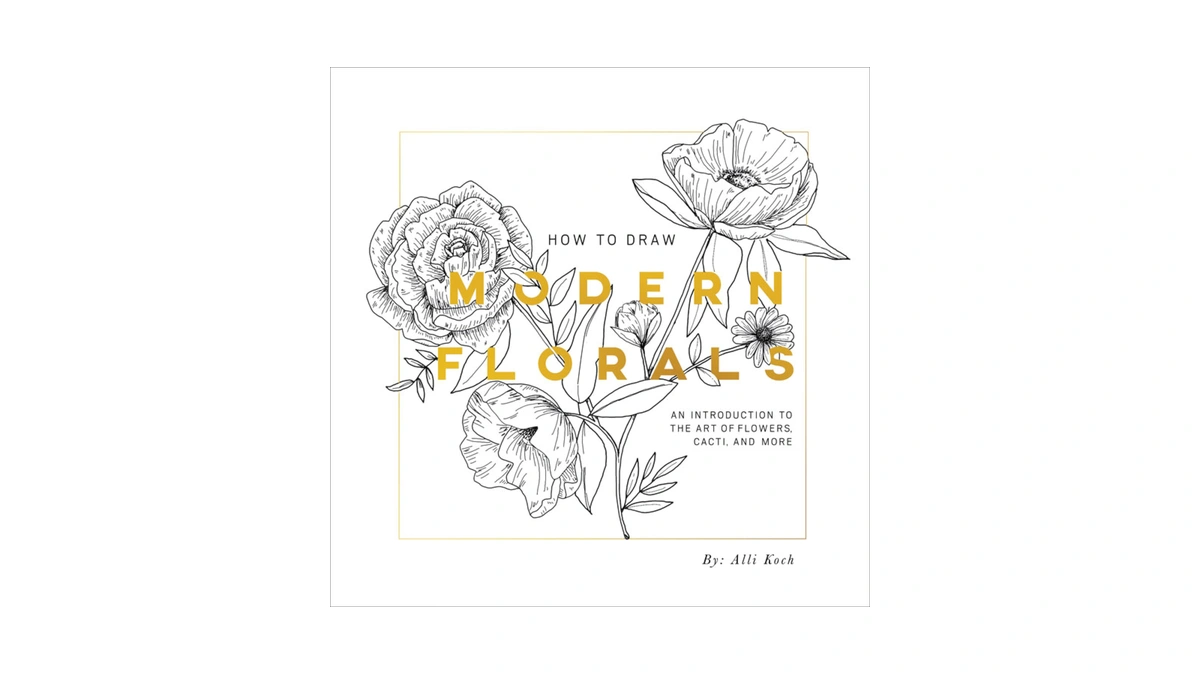 How To Draw Modern Florals: An Introduction To The Art