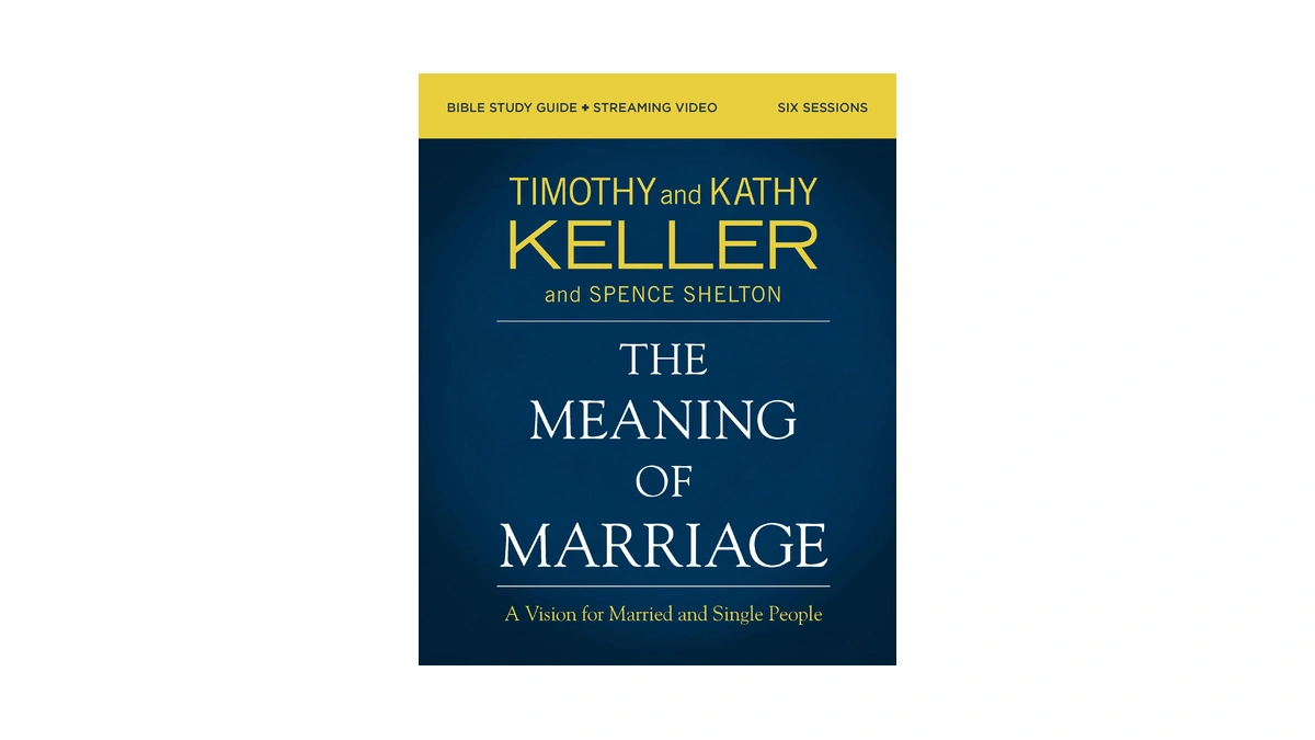 The Meaning Of Marriage Bible Study Guide Plus Streaming Video,
