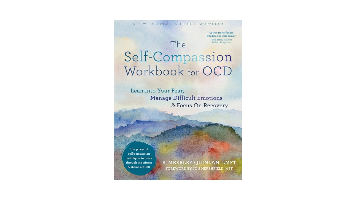 The Self-compassion Workbook For Ocd: Lean Into Your Fear, Manage