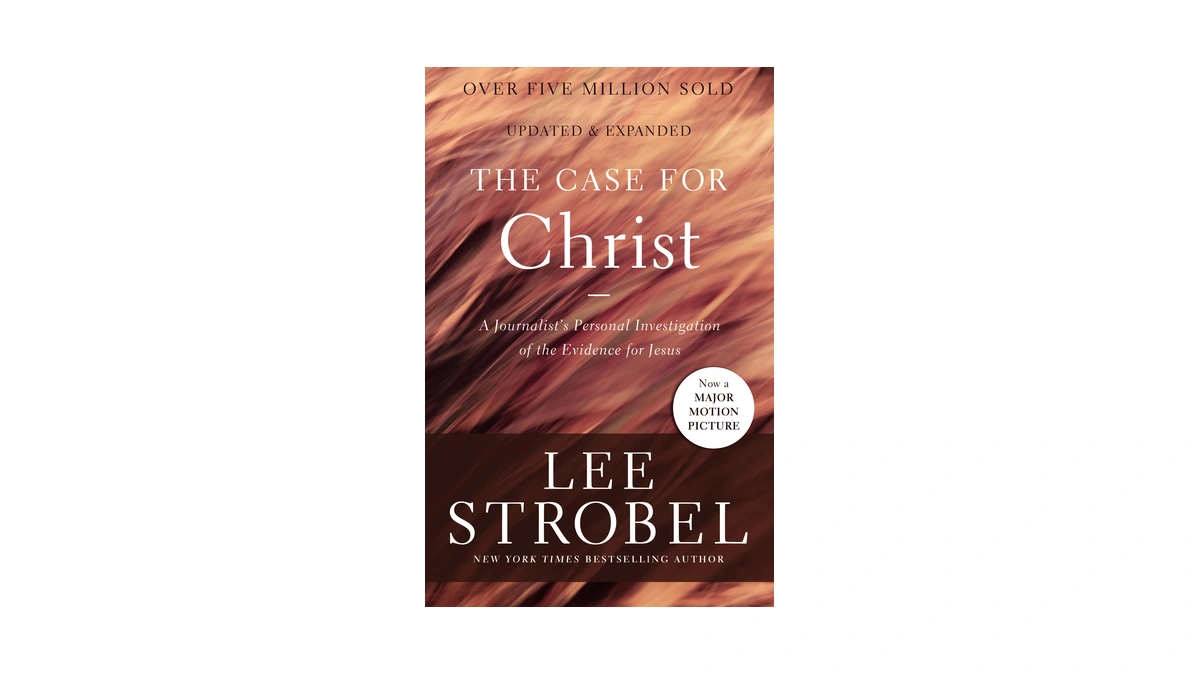 The Case For Christ: A Journalist's Personal Investigation Of The