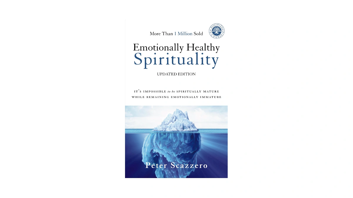 Emotionally Healthy Spirituality: It's Impossible To Be Spiritually Mature, While
