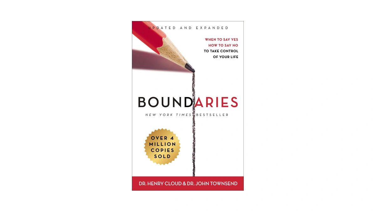 Boundaries Updated And Expanded Edition: When To Say Yes, How