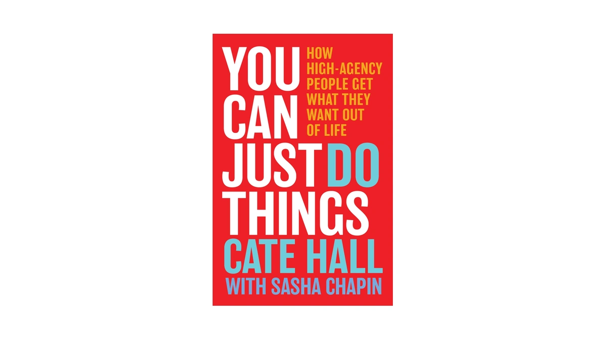 You Can Just Do Things: How High-agency People Get What