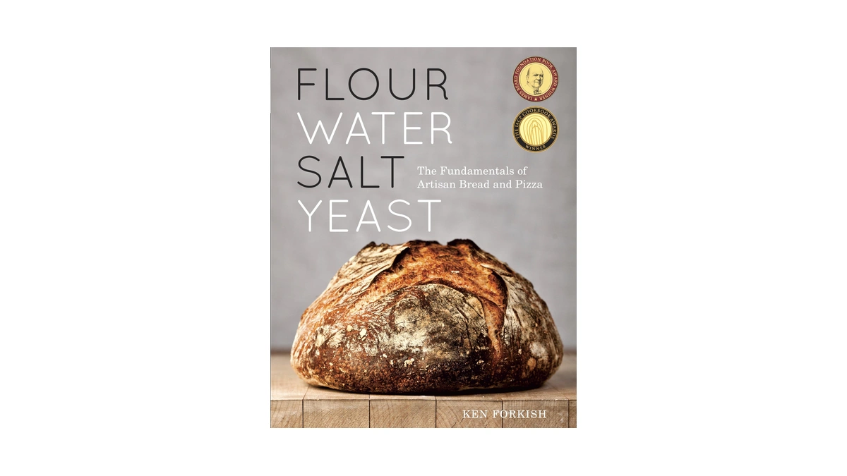 Flour Water Salt Yeast: The Fundamentals Of Artisan Bread And