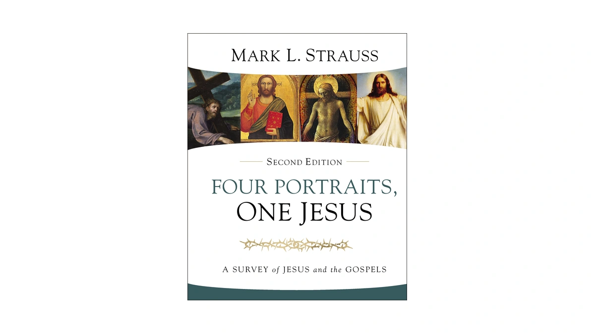 Four Portraits, One Jesus, 2nd Edition: A Survey Of Jesus