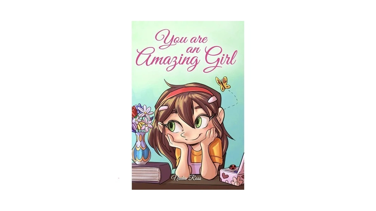 You Are An Amazing Girl: A Collection Of Inspiring Stories