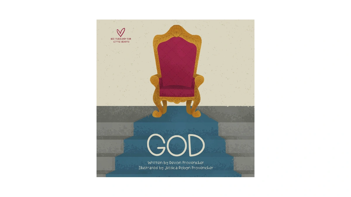 God (big Theology For Little Hearts)