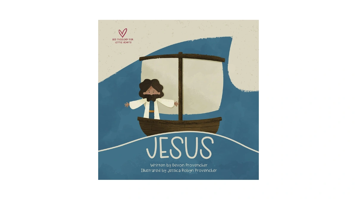 Jesus: "a Theological Primer Series" (big Theology For Little Hearts)