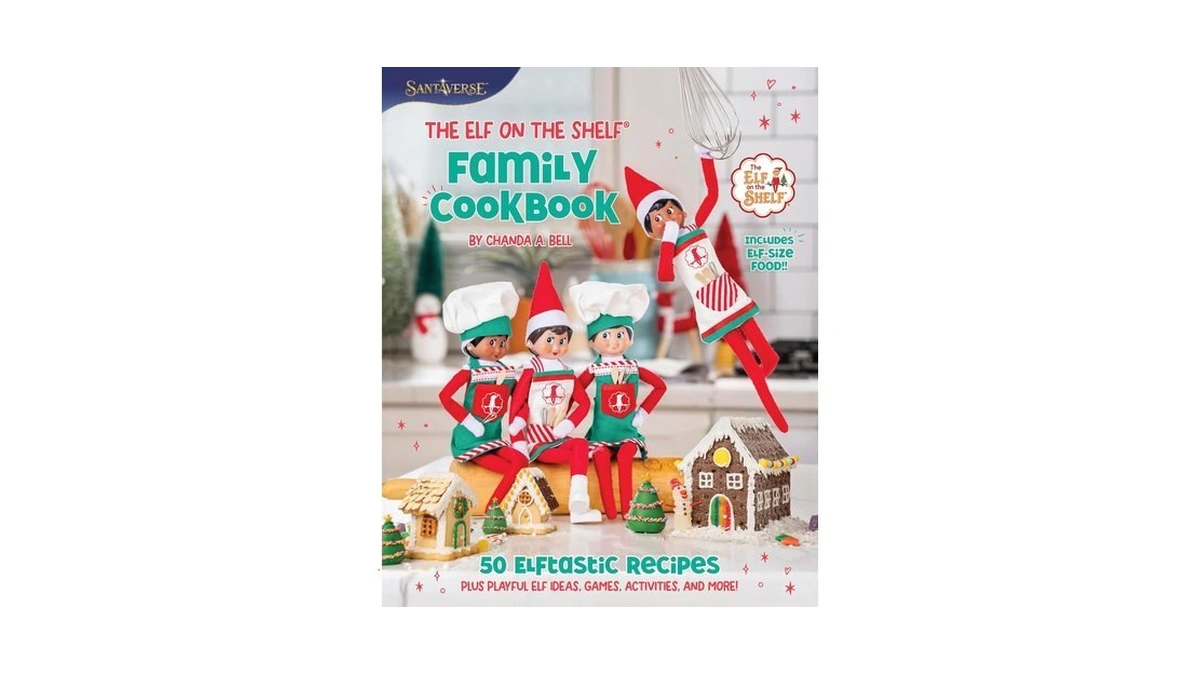 The Elf On The Shelf Family Cookbook: 50 Elftastic Recipes